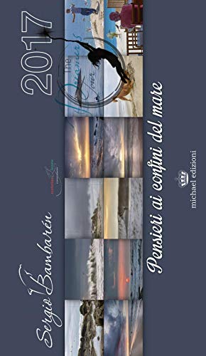 Pensieri ai confini del mare. Calendario 2017 von Michael Edizioni
